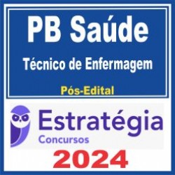 PB Saúde (Técnico de Enfermagem) Pós Edital – Estratégia 2024