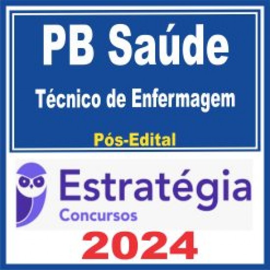 PB Saúde (Técnico de Enfermagem) Pós Edital – Estratégia 2024