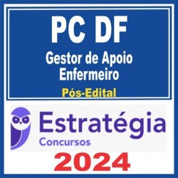 PC DF (Gestor de Apoio – Enfermeiro) Pós Edital – Estratégia 2024