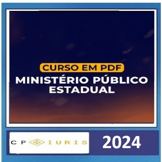 Curso em PDF Ministério Público Estadual 2024 CP Iuris