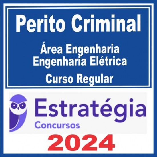 Perito Criminal – Curso Regular (Área Engenharia – Engenharia Elétrica) Estratégia 2024