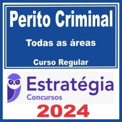 Perito Criminal – Curso Regular (Todas as áreas) Estratégia 2024