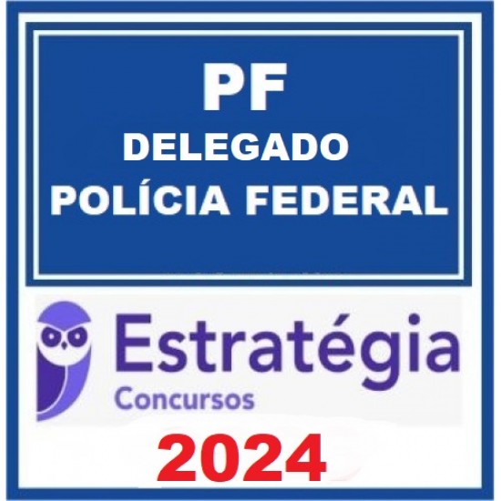 Polícia Federal (Delegado) Pacote Teórico - 2024 Estratégia Concursos