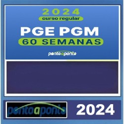 NOVO REGULAR PGE PGM - 60 semanas - Ponto a Ponto 2024