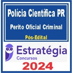 Polícia Científica PR (Perito Oficial Criminal) Pós Edital – Estratégia 2024