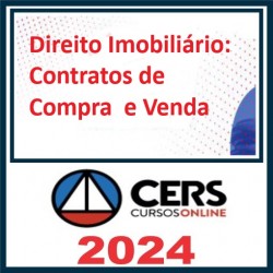 Prática Direito Imobiliário: Contratos de Compra e Venda Cers 2024