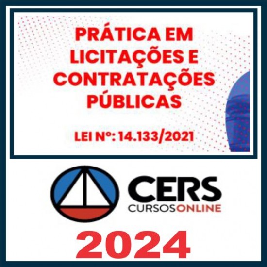 Prática em Licitações e Contratações Públicas – Cers 2024