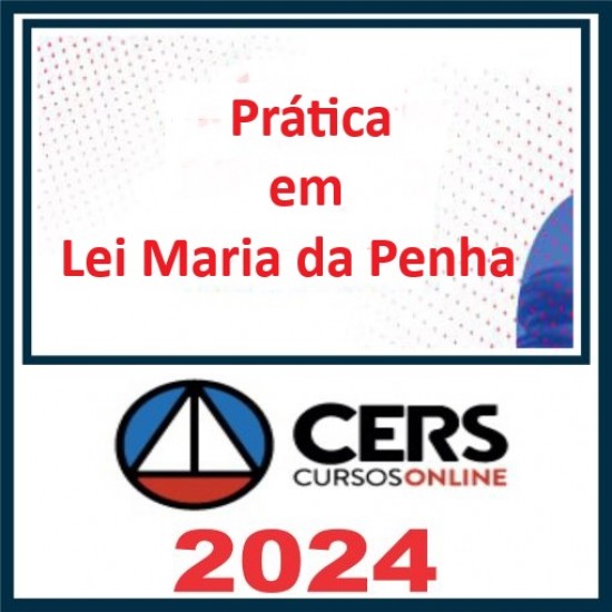 Prática em Lei Maria da Penha Cers 2024