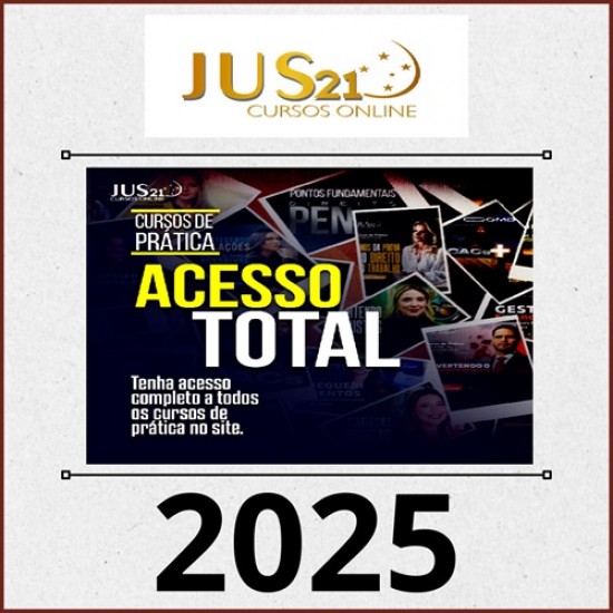 PRÁTICA - ACESSO TOTAL JUS 21 - PRÁTICAS - 2024/2025