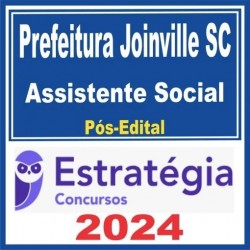 Prefeitura de Joinville SC (Assistente Social) Pós Edital – Estratégia 2024