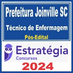 Prefeitura de Joinville SC (Técnico de Enfermagem) Pós Edital – Estratégia 2024