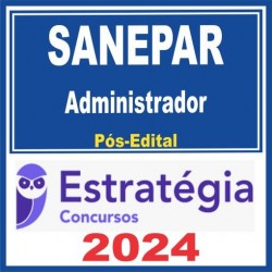 SANEPAR (Administrador) Pós Edital – Estratégia 2024