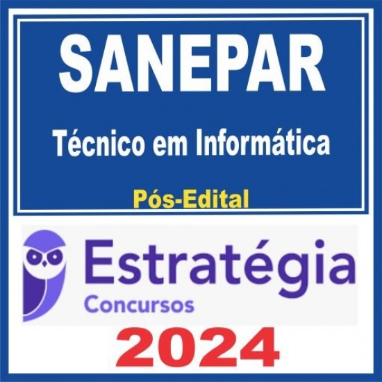 SANEPAR (Técnico em Informática) Pós Edital – Estratégia 2024