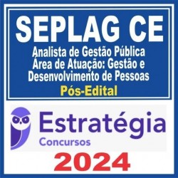 SEPLAG CE (Analista de Gestão Pública – Área de Atuação: Gestão e Desenvolvimento de Pessoas)