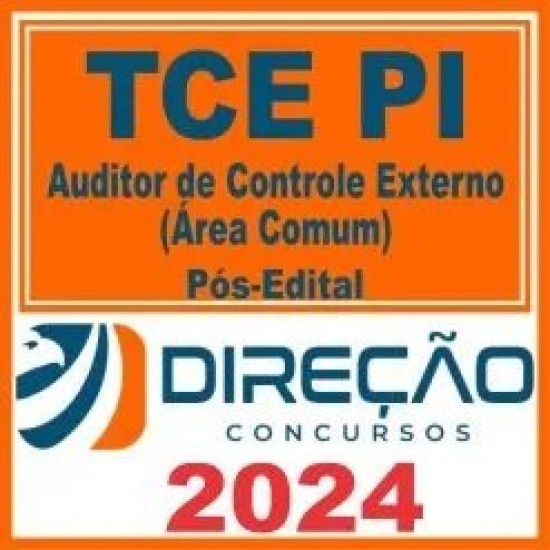 TCE PI (Auditor de Controle Externo (Área Comum) Pós Edital – Direção 2024