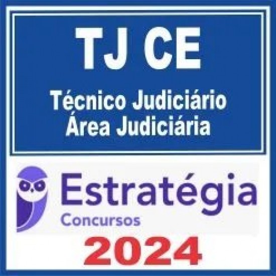 TJ CE (Técnico Judiciário – Área Judiciária) Estratégia 2024