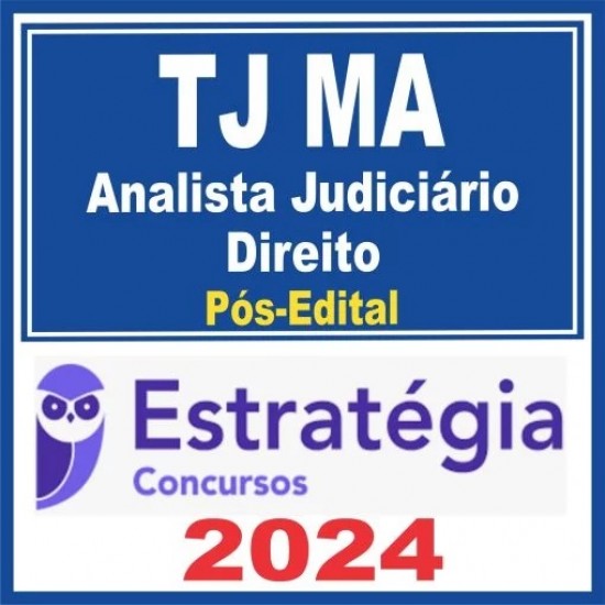 TJ MA (Analista Judiciário – Direito) Pós Edital – Estratégia 2024