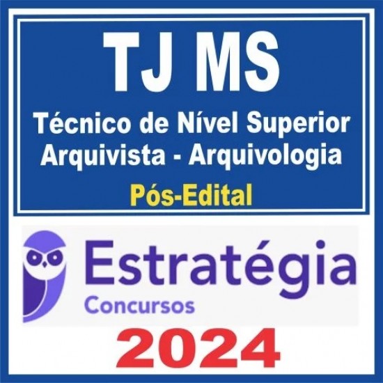 TJ MS (Técnico de Nível Superior – Arquivista – Arquivologia) Pós Edital – Estratégia 2024