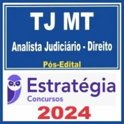 TJ MT (Analista Judiciário – Direito) Pós Edital – Estratégia 2024