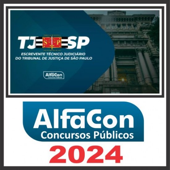 TJ SP (Escrevente Técnico Judiciário) Pós Edital – Alfacon 2024