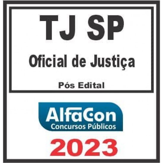 TJ SP (OFICIAL DE JUSTIÇA) PÓS EDITAL – ALFACON 2023