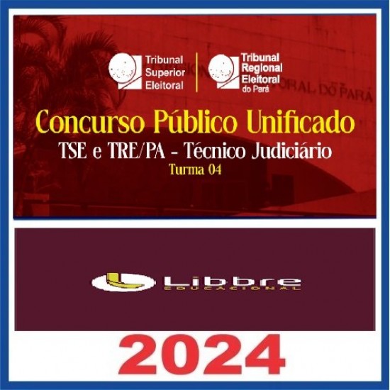 Concurso Público Unificado – TSE e TRE/PA – Técnico Judiciário - Turma 04 2024