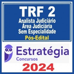 TRF 2 – RJ/ES (Analista Judiciário – Área Judiciária – Sem Especialidade) Pós Edital – Estratégia 2024