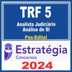 TRF 5 (Analista Judiciário – Análise de Sistemas da Informação) Pós Edital – Estratégia 2024