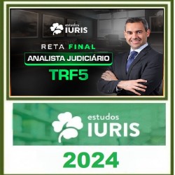 RETA FINAL ANALISTA JUDICIÁRIO - TRF 5 ESTUDOS IURIS PÓS EDITAL