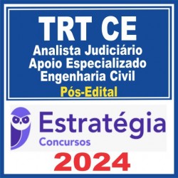 TRT CE 7ª Região (Analista Judiciário – Apoio Especializado – Engenharia Civil) Pós Edital – Estratégia