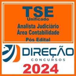 TSE Unificado (Analista Judiciário – Área Contabilidade) Pós Edital – Direção 2024