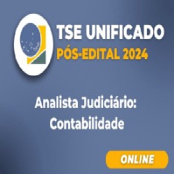 TSE Unificado Pós-Edital 2024: Analista Judiciário – Área Administrativa – Contabilidade (Cargo 2) - Rico Domingues Pós Edital