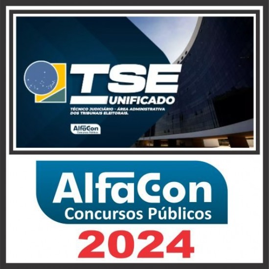 TSE Unificado (Técnico Judiciário – Área Administrativa) Pós Edital – Alfacon 2024