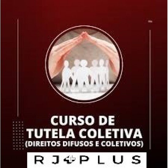 Curso de Tutela Coletiva para Concursos (Direitos Difusos e Coletivos) RJ PLUS 2024