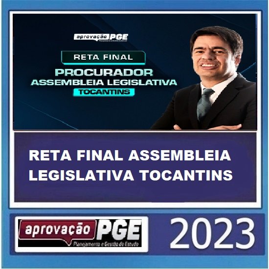 RETA FINAL ASSEMBLEIA LEGISLATIVA TOCANTINS APROVAÇÃO PGE