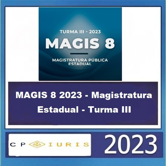 MAGIS 8 2023 - Magistratura Estadual - Turma III CP IURIS