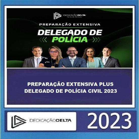 PREPARAÇÃO EXTENSIVA DELEGADO DE POLÍCIA CIVIL 2023 NOVA TURMA