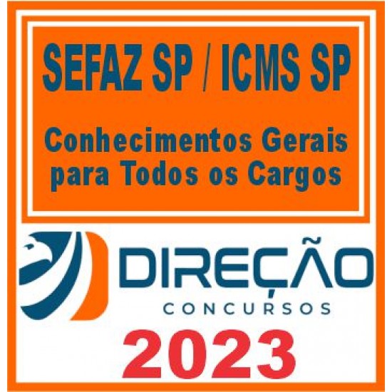 SEFAZ SP – ICMS SP (CONHECIMENTOS GERAIS PARA TODOS OS CARGOS) DIREÇÃO