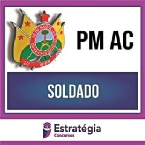 PM AC – Soldado – Pacote Completo – 2023 – ESTRATÉGIA