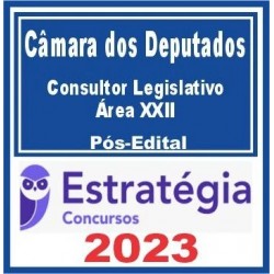 Câmara dos Deputados (Consultor Legislativo – Área XXII) Pós Edital – Estratégia 2023