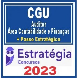 CGU (Auditor – Área Contabilidade e Finanças + Passo) Estratégia 2023