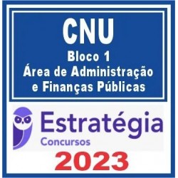 CNU (Bloco 1 – Área de Administração e Finanças Públicas) Estratégia 2023