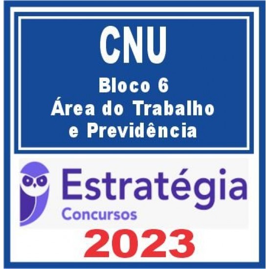 CNU (Bloco 6 – Área do Trabalho e Previdência) Estratégia 2023