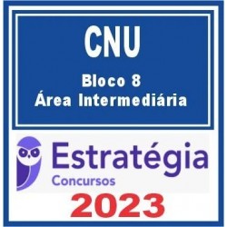 CNU (Bloco 8 – Área Intermediária) Estratégia 2023