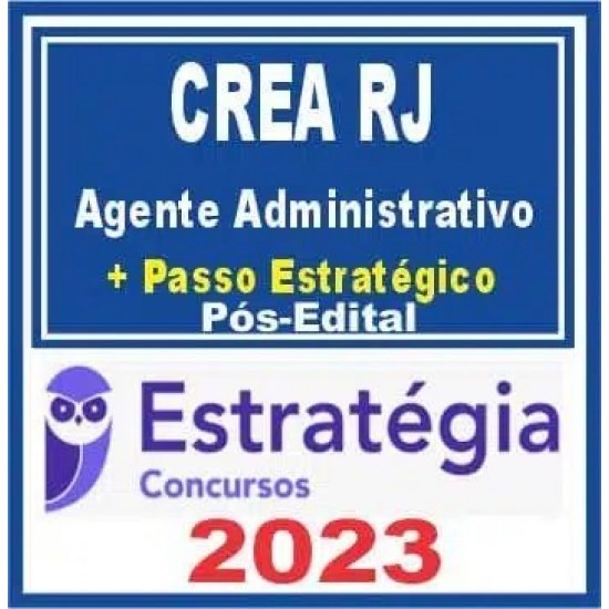 CREA RJ (Agente Administrativo + Passo) Pós Edital – Estratégia 2023