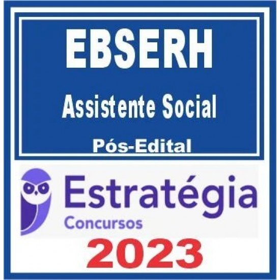 EBSERH (Assistente Social) Pós Edital – Estratégia 2023