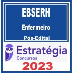 EBSERH (Enfermeiro) Pós Edital – Estratégia 2023