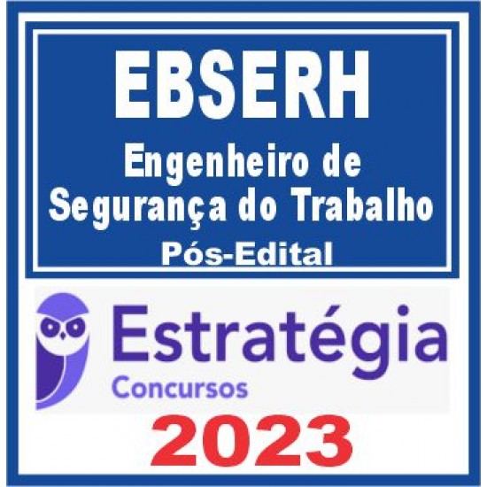 EBSERH (Engenheiro de Segurança do Trabalho) Pós Edital – Estratégia 2023