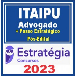 Itaipu (Função: Advogado + Passo) Pós Edital – Estratégia 2023