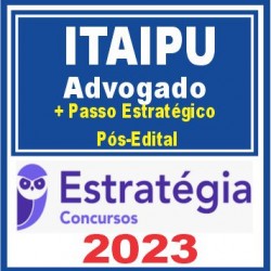 Itaipu (Função: Advogado + Passo) Pós Edital – Estratégia 2023